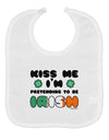 Kiss Me I'm Pretending to Be Irish Baby Bib by TooLoud