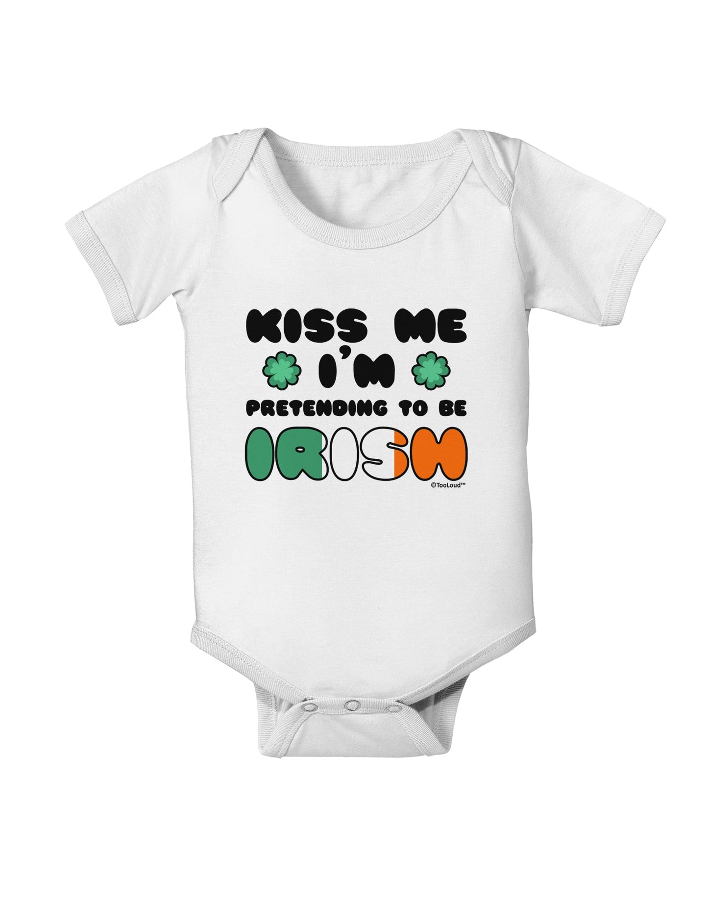 Kiss Me I'm Pretending to Be Irish Baby Romper Bodysuit by TooLoud-Baby Romper-TooLoud-White-06-Months-Davson Sales