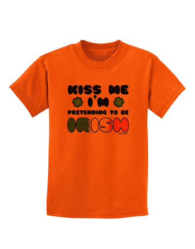 Kiss Me I'm Pretending to Be Irish Childrens T-Shirt by TooLoud-Childrens T-Shirt-TooLoud-Orange-X-Small-Davson Sales