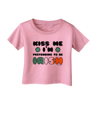 Kiss Me I'm Pretending to Be Irish Infant T-Shirt by TooLoud-Infant T-Shirt-TooLoud-Candy-Pink-06-Months-Davson Sales