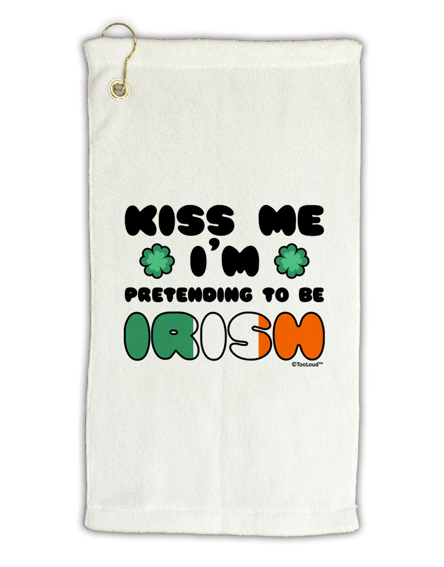 Kiss Me I'm Pretending to Be Irish Micro Terry Gromet Golf Towel 16 x 25 inch by TooLoud-Golf Towel-TooLoud-White-Davson Sales