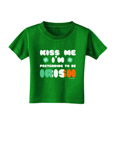 Kiss Me I'm Pretending to Be Irish Toddler T-Shirt Dark by TooLoud-Toddler T-Shirt-TooLoud-Clover-Green-2T-Davson Sales