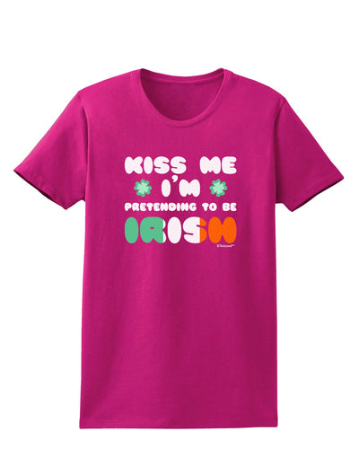 Kiss Me I'm Pretending to Be Irish Womens Dark T-Shirt by TooLoud-Womens T-Shirt-TooLoud-Hot-Pink-Small-Davson Sales