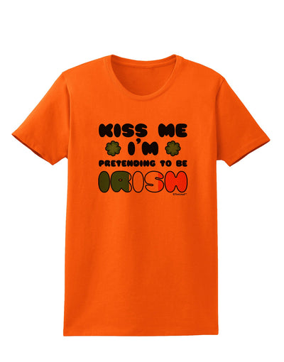 Kiss Me I'm Pretending to Be Irish Womens T-Shirt by TooLoud-Womens T-Shirt-TooLoud-Orange-X-Small-Davson Sales