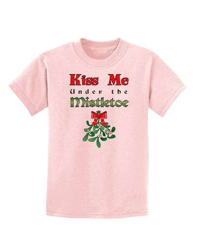 Kiss Me Under the Mistletoe Christmas Childrens T-Shirt-Childrens T-Shirt-TooLoud-PalePink-X-Small-Davson Sales