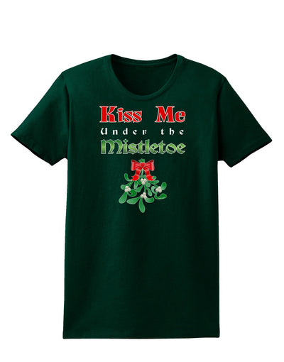 Kiss Me Under the Mistletoe Christmas Womens Dark T-Shirt-TooLoud-Forest-Green-Small-Davson Sales