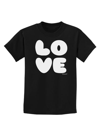 LOVE Text Childrens Dark T-Shirt by TooLoud-Childrens T-Shirt-TooLoud-Black-X-Small-Davson Sales