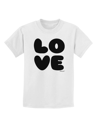 LOVE Text Childrens T-Shirt by TooLoud-Childrens T-Shirt-TooLoud-White-X-Small-Davson Sales