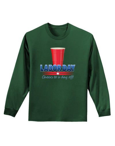 Labor Day - Cheers Adult Long Sleeve Dark T-Shirt-TooLoud-Dark-Green-Small-Davson Sales