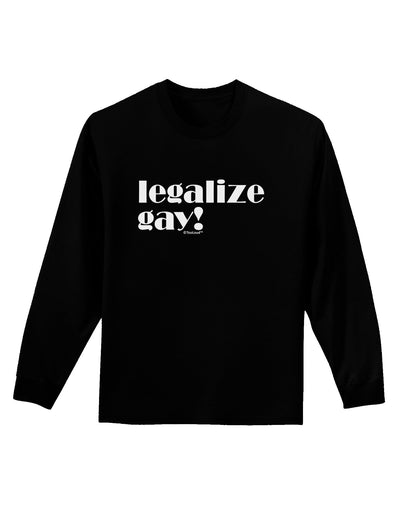 Legalize Gay Adult Long Sleeve Dark T-Shirt-TooLoud-Black-Small-Davson Sales