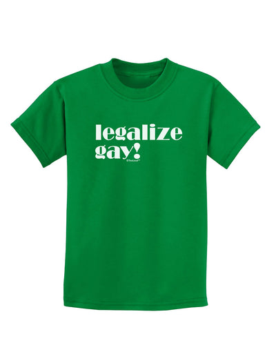 Legalize Gay Childrens Dark T-Shirt-Childrens T-Shirt-TooLoud-Kelly-Green-X-Small-Davson Sales