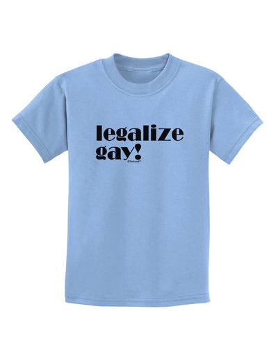 Legalize Gay Childrens T-Shirt-Childrens T-Shirt-TooLoud-Light-Blue-X-Small-Davson Sales