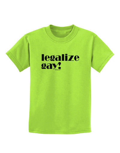 Legalize Gay Childrens T-Shirt-Childrens T-Shirt-TooLoud-Lime-Green-X-Small-Davson Sales