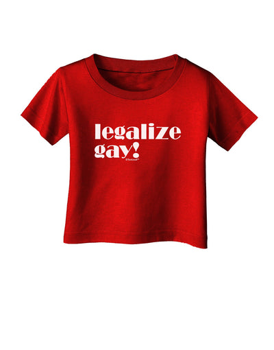 Legalize Gay Infant T-Shirt Dark-Infant T-Shirt-TooLoud-Red-06-Months-Davson Sales