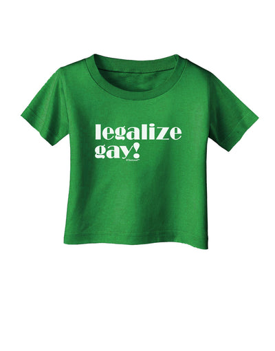 Legalize Gay Infant T-Shirt Dark-Infant T-Shirt-TooLoud-Clover-Green-06-Months-Davson Sales