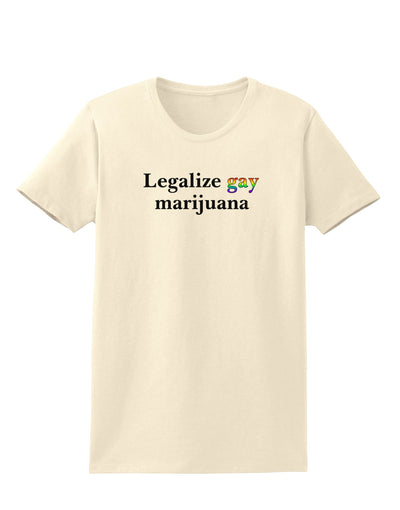 Legalize Gay Marijuana Womens T-Shirt-Womens T-Shirt-TooLoud-Natural-X-Small-Davson Sales