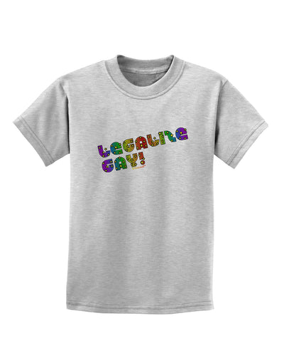 Legalize Gay - Rainbow Childrens T-Shirt-Childrens T-Shirt-TooLoud-AshGray-X-Small-Davson Sales