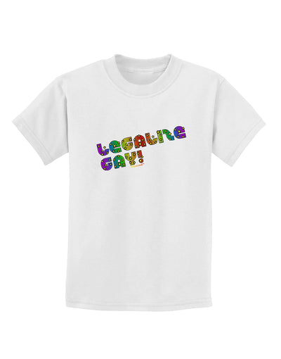 Legalize Gay - Rainbow Childrens T-Shirt-Childrens T-Shirt-TooLoud-White-X-Small-Davson Sales