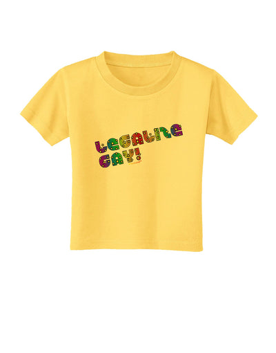 Legalize Gay - Rainbow Toddler T-Shirt-Toddler T-Shirt-TooLoud-Yellow-2T-Davson Sales