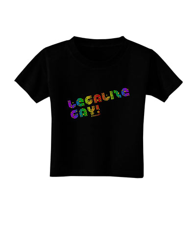 Legalize Gay - Rainbow Toddler T-Shirt Dark-Toddler T-Shirt-TooLoud-Black-2T-Davson Sales