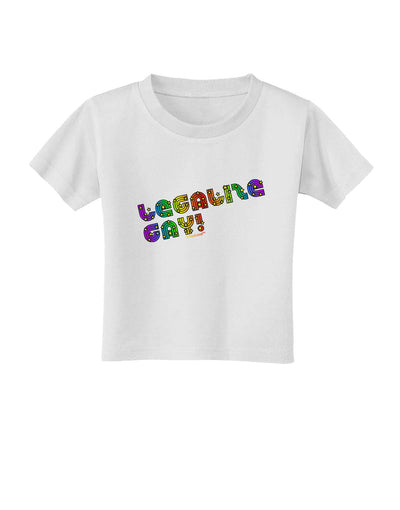 Legalize Gay - Rainbow Toddler T-Shirt-Toddler T-Shirt-TooLoud-White-2T-Davson Sales