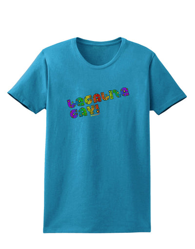 Legalize Gay - Rainbow Womens Dark T-Shirt-Womens T-Shirt-TooLoud-Turquoise-X-Small-Davson Sales