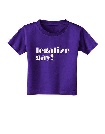 Legalize Gay Toddler T-Shirt Dark-Toddler T-Shirt-TooLoud-Purple-2T-Davson Sales