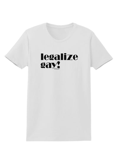 Legalize Gay Womens T-Shirt-Womens T-Shirt-TooLoud-White-X-Small-Davson Sales