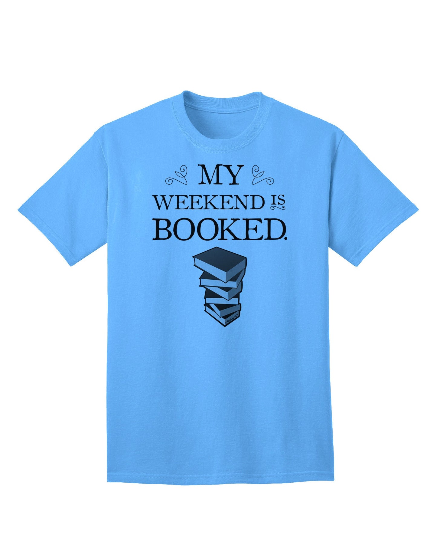 Leisurely Weekends: 'My Weekend Is Booked' Adult T-Shirt Collection-Mens T-shirts-TooLoud-Aquatic-Blue-Small-Davson Sales
