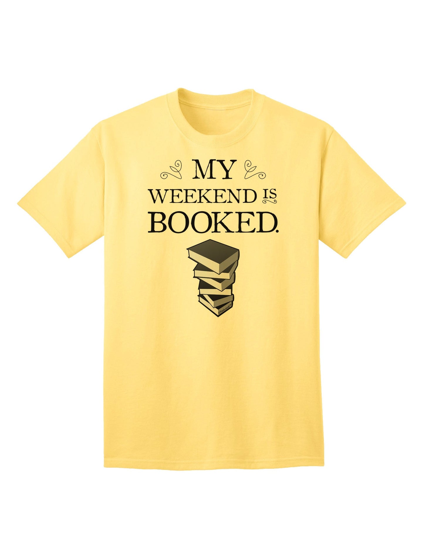 Leisurely Weekends: 'My Weekend Is Booked' Adult T-Shirt Collection-Mens T-shirts-TooLoud-Yellow-Small-Davson Sales