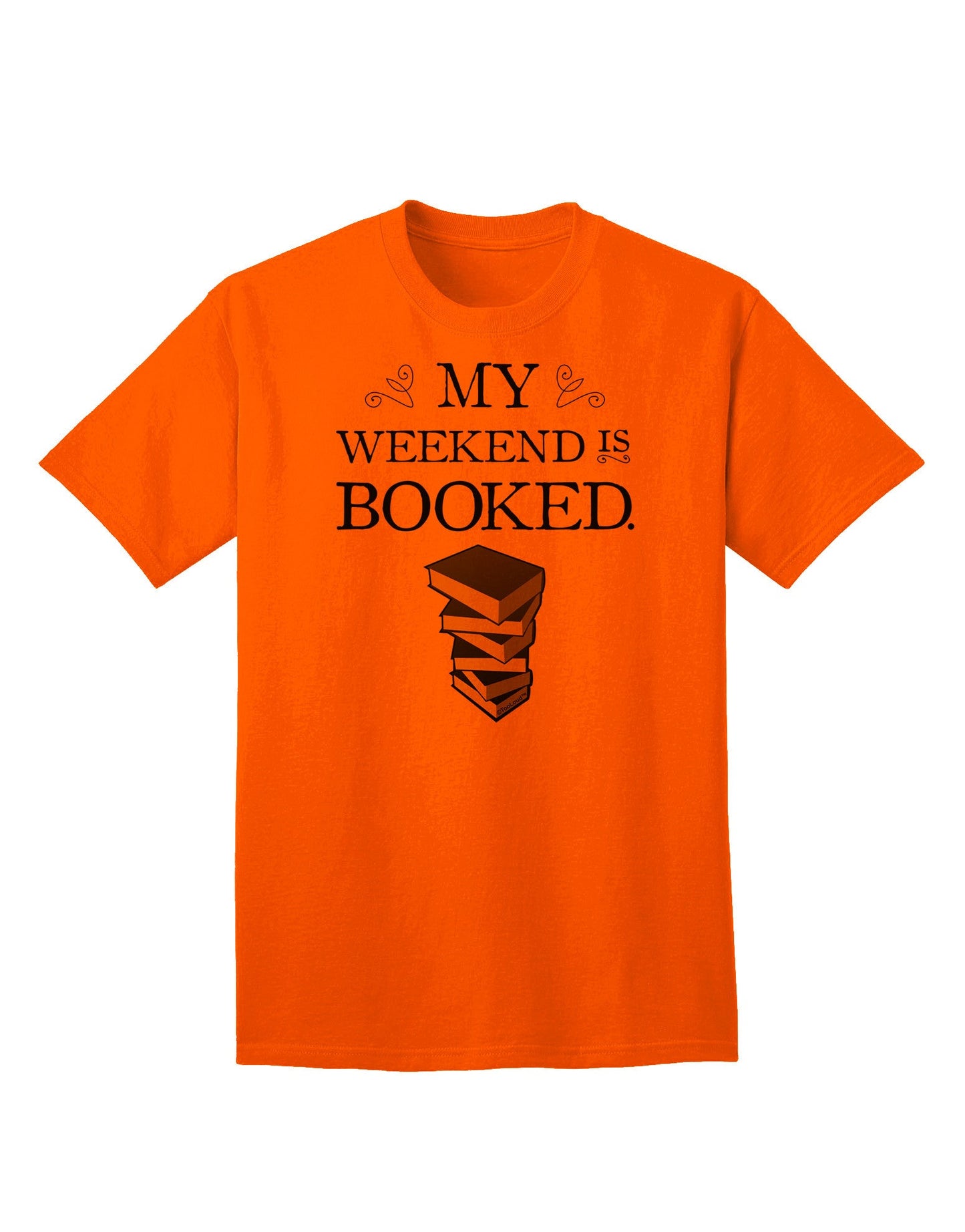 Leisurely Weekends: 'My Weekend Is Booked' Adult T-Shirt Collection-Mens T-shirts-TooLoud-Orange-Small-Davson Sales