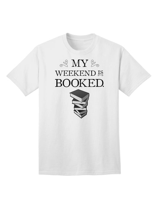 Leisurely Weekends: 'My Weekend Is Booked' Adult T-Shirt Collection-Mens T-shirts-TooLoud-White-Small-Davson Sales