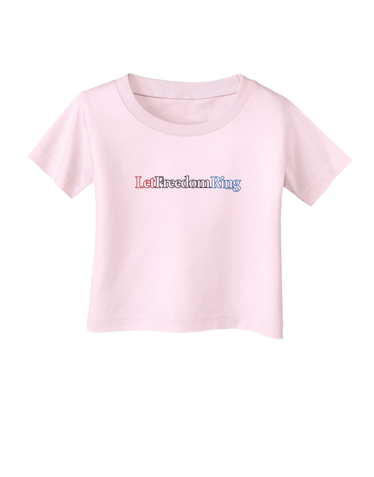 Let Freedom Ring Infant T-Shirt-Infant T-Shirt-TooLoud-Light-Pink-06-Months-Davson Sales
