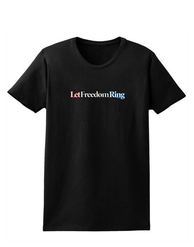 Let Freedom Ring Womens Dark T-Shirt-TooLoud-Black-X-Small-Davson Sales