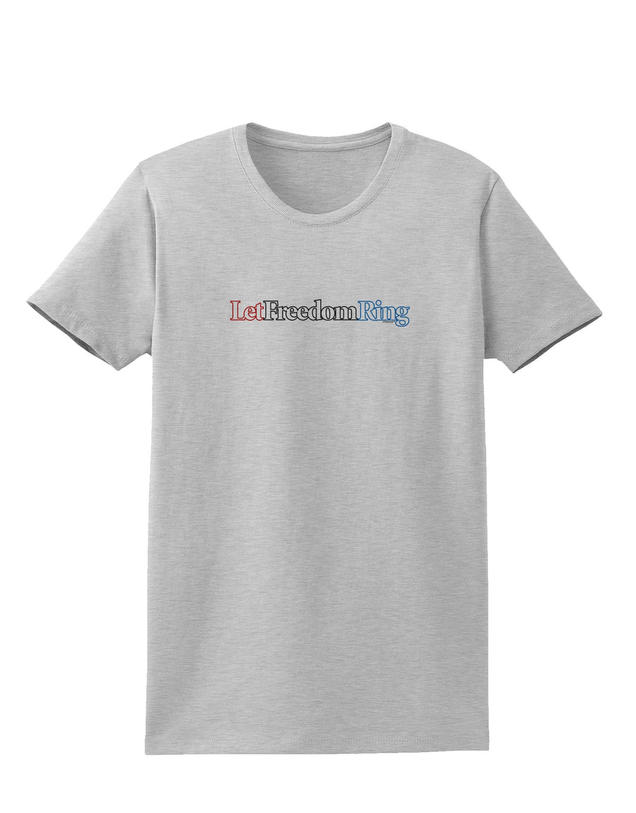 Let Freedom Ring Womens T-Shirt-Womens T-Shirt-TooLoud-White-X-Small-Davson Sales