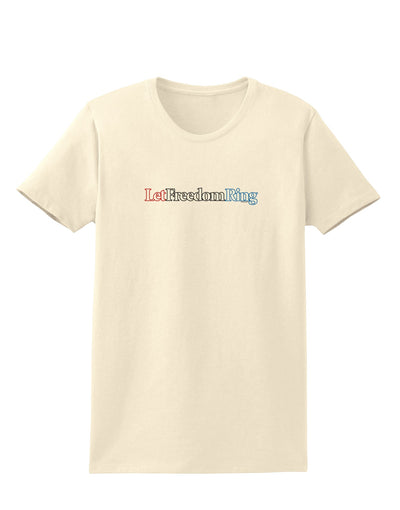 Let Freedom Ring Womens T-Shirt-Womens T-Shirt-TooLoud-Natural-X-Small-Davson Sales