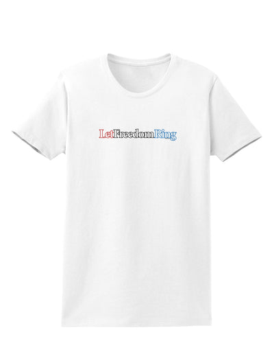 Let Freedom Ring Womens T-Shirt-Womens T-Shirt-TooLoud-White-X-Small-Davson Sales