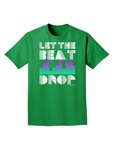 Let the Beat Drop Design Adult Dark T-Shirt by TooLoud-Mens T-Shirt-TooLoud-Kelly-Green-Small-Davson Sales