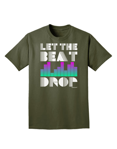 Let the Beat Drop Design Adult Dark T-Shirt by TooLoud-Mens T-Shirt-TooLoud-Military-Green-Small-Davson Sales