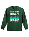 Let the Beat Drop Design Adult Long Sleeve Dark T-Shirt by TooLoud-TooLoud-Dark-Green-Small-Davson Sales