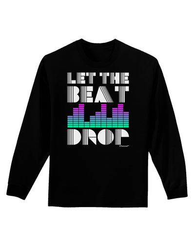 Let the Beat Drop Design Adult Long Sleeve Dark T-Shirt by TooLoud-TooLoud-Black-Small-Davson Sales