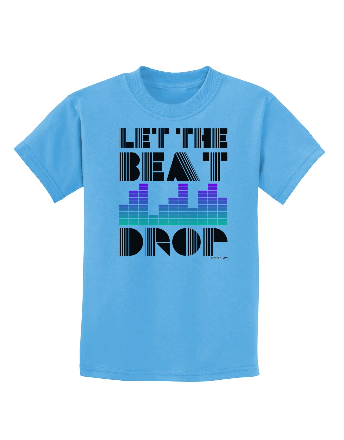 Let the Beat Drop Design Childrens T-Shirt by TooLoud-Childrens T-Shirt-TooLoud-Aquatic-Blue-X-Small-Davson Sales