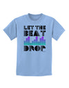 Let the Beat Drop Design Childrens T-Shirt by TooLoud-Childrens T-Shirt-TooLoud-Light-Blue-X-Small-Davson Sales