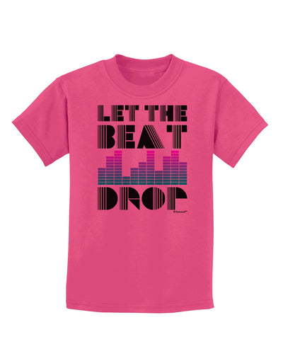 Let the Beat Drop Design Childrens T-Shirt by TooLoud-Childrens T-Shirt-TooLoud-Sangria-X-Small-Davson Sales