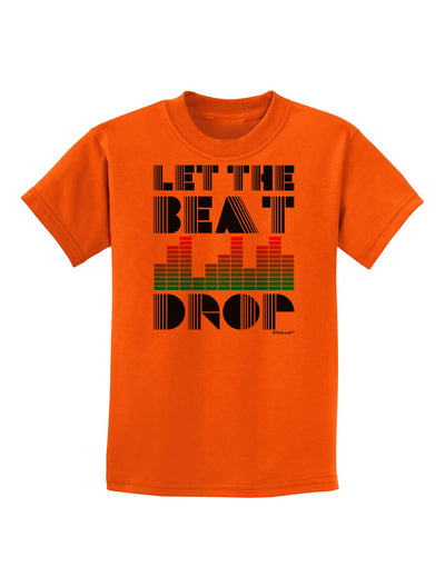 Let the Beat Drop Design Childrens T-Shirt by TooLoud-Childrens T-Shirt-TooLoud-Orange-X-Small-Davson Sales