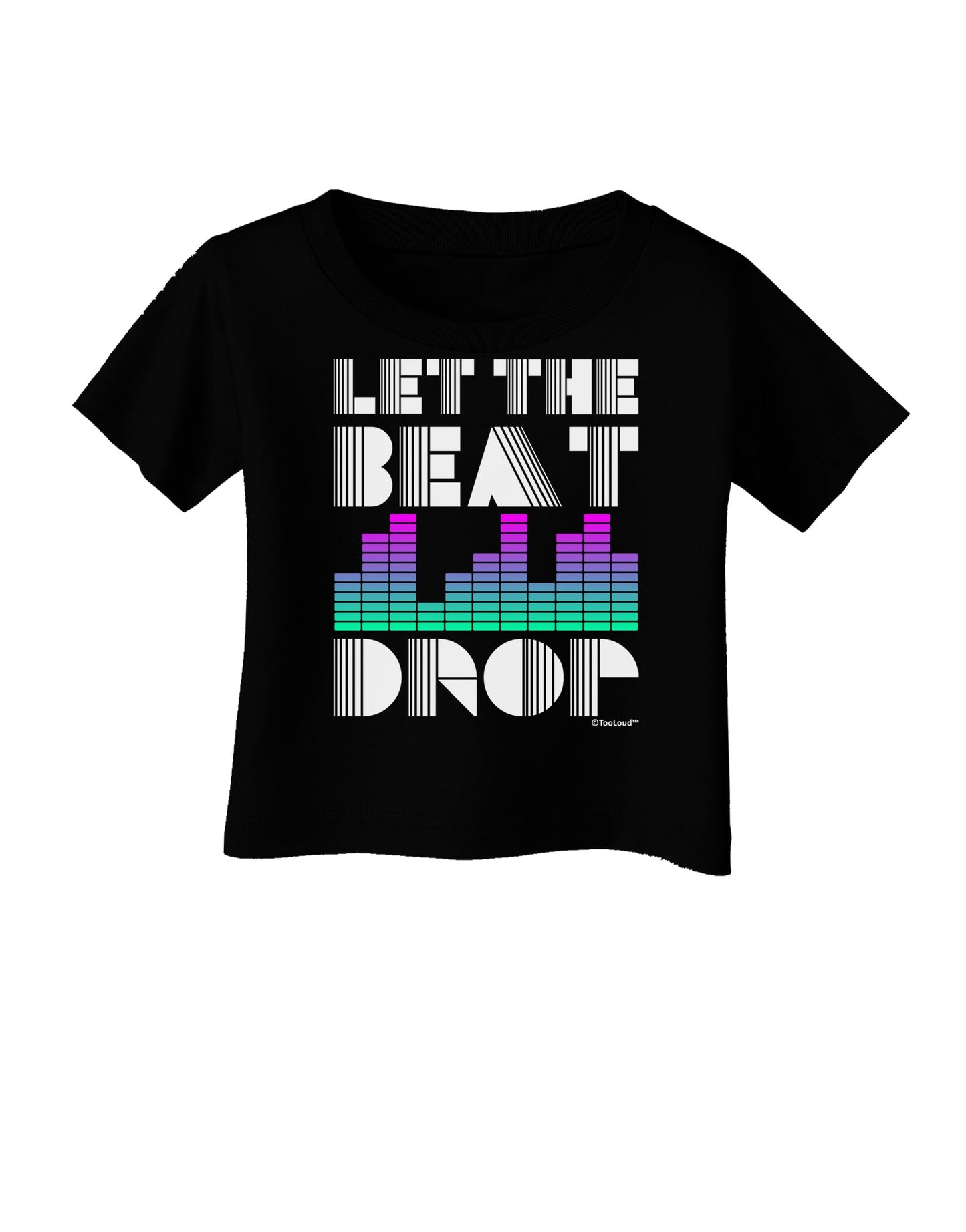 Let the Beat Drop Design Infant T-Shirt Dark by TooLoud-Infant T-Shirt-TooLoud-Black-06-Months-Davson Sales
