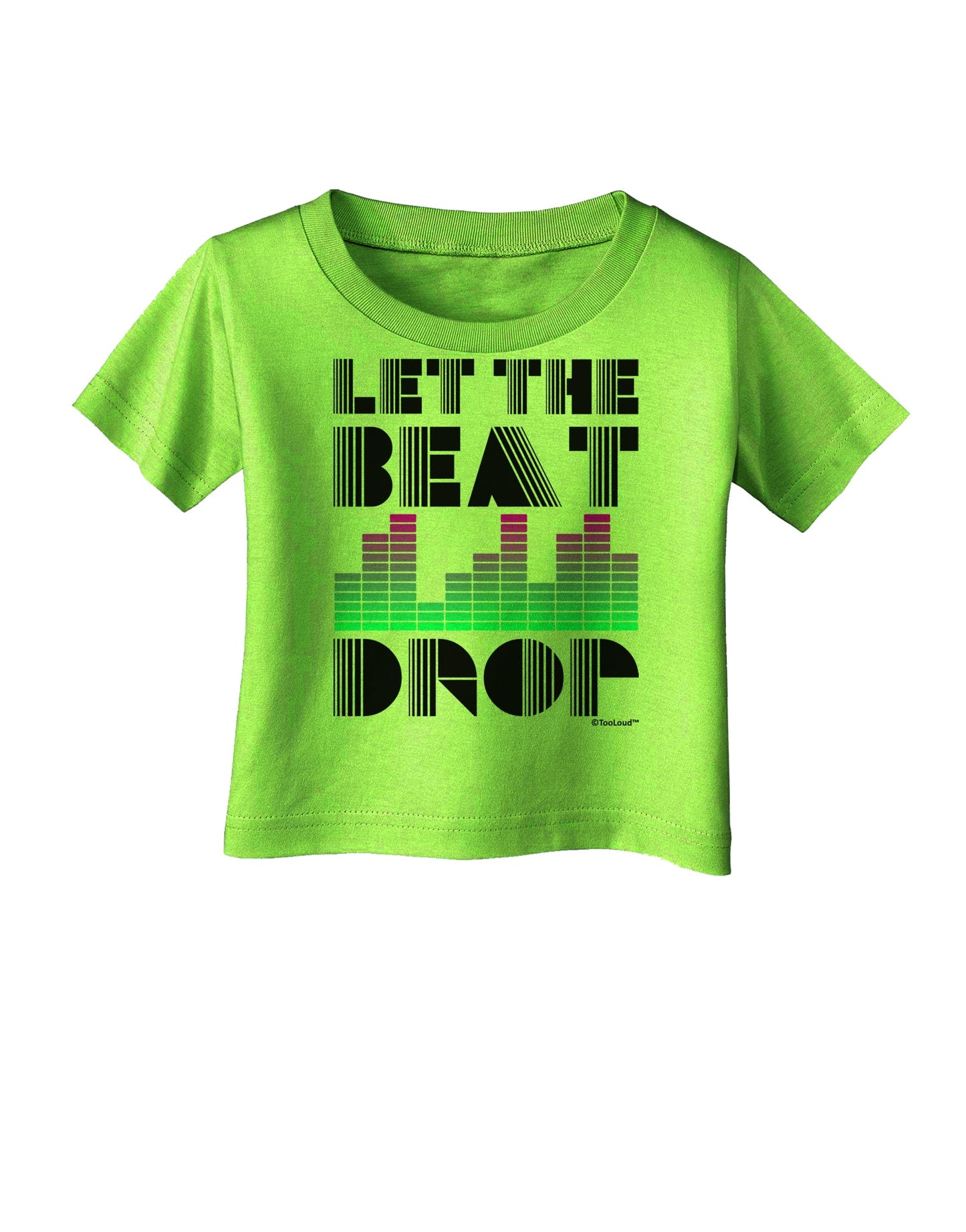 Let the Beat Drop Design Infant T-Shirt by TooLoud-Infant T-Shirt-TooLoud-Lime-Green-06-Months-Davson Sales