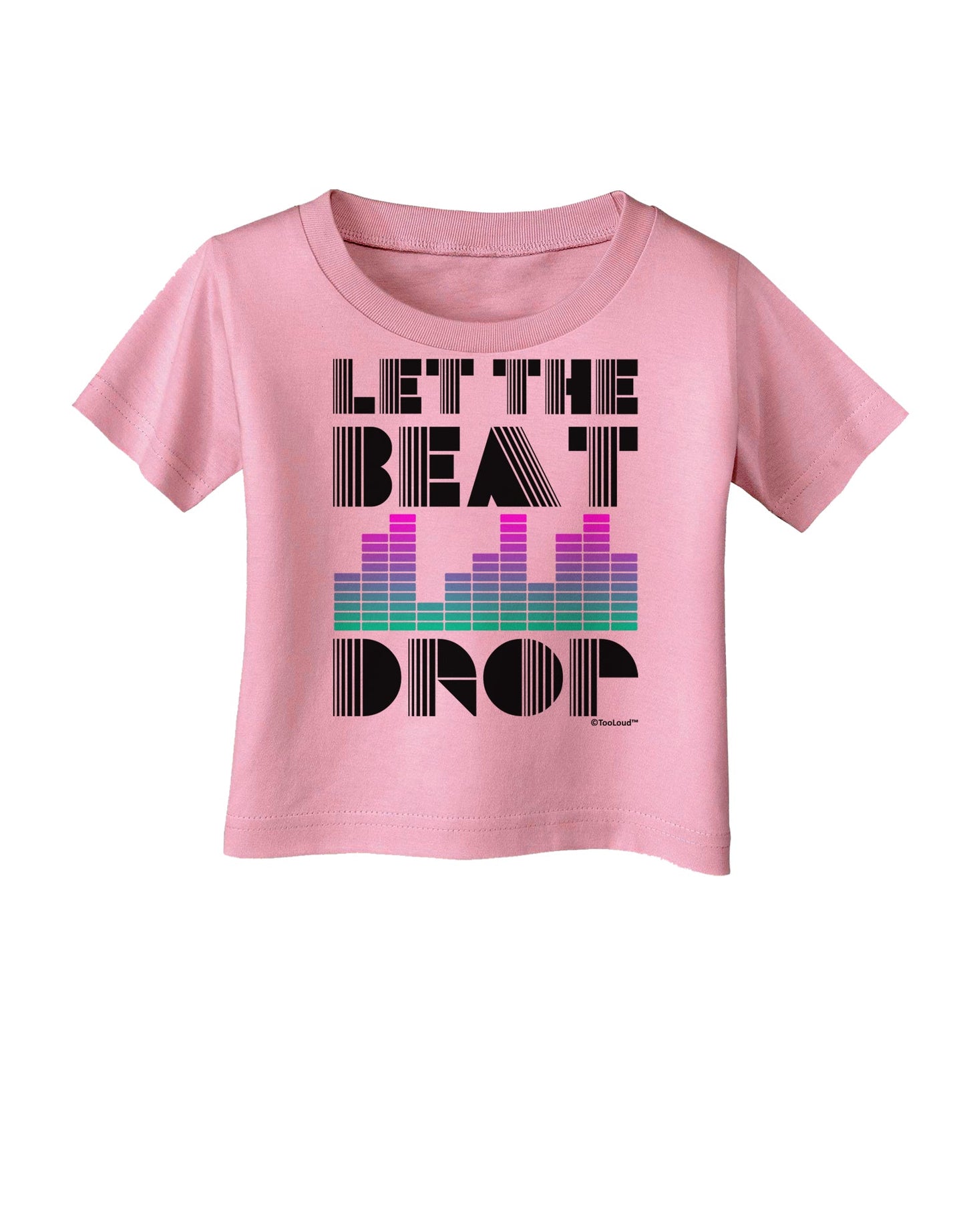 Let the Beat Drop Design Infant T-Shirt by TooLoud-Infant T-Shirt-TooLoud-Candy-Pink-06-Months-Davson Sales