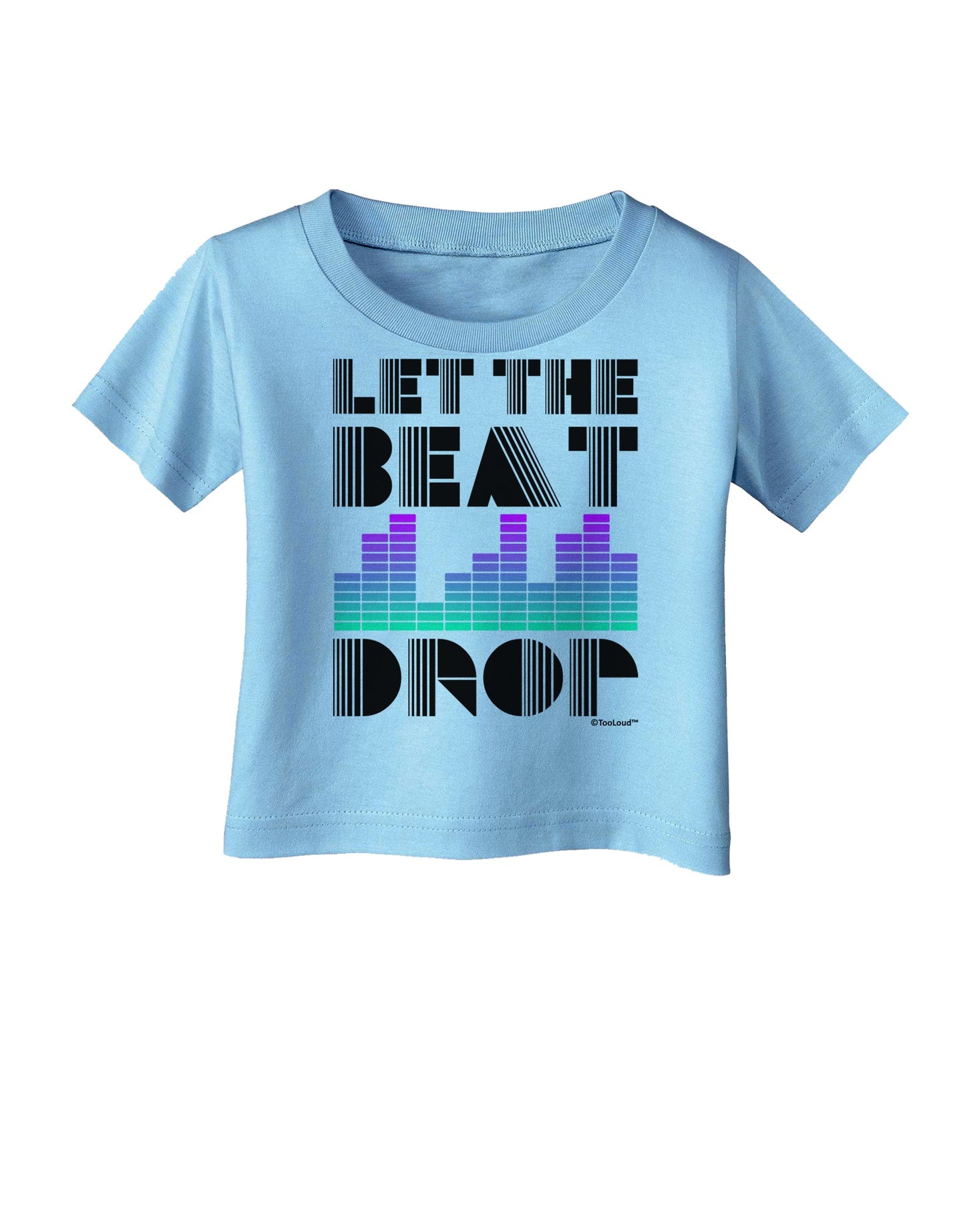 Let the Beat Drop Design Infant T-Shirt by TooLoud-Infant T-Shirt-TooLoud-Aquatic-Blue-06-Months-Davson Sales