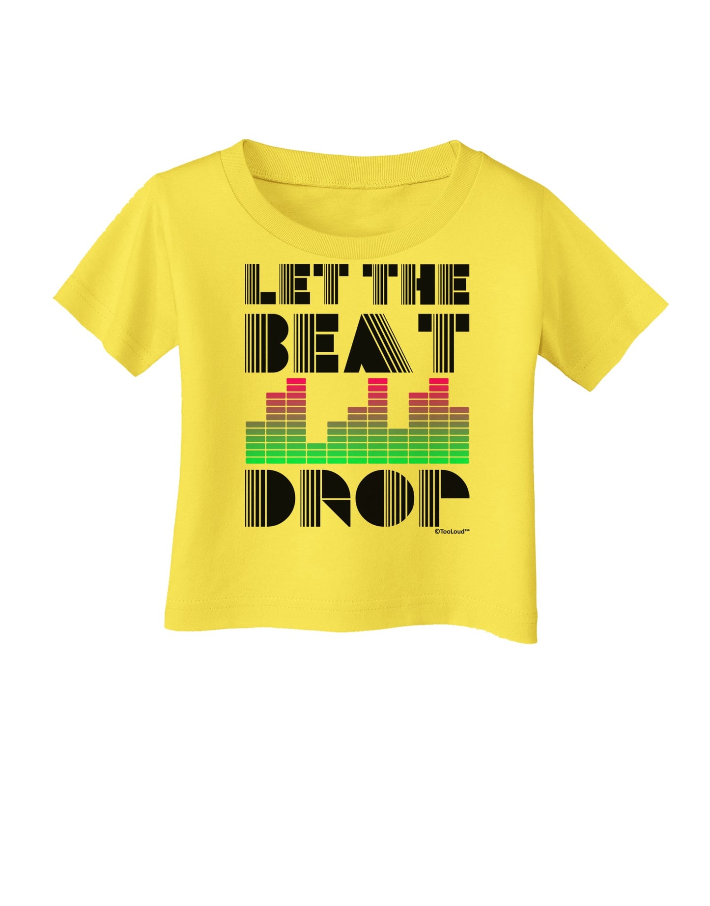 Let the Beat Drop Design Infant T-Shirt by TooLoud-Infant T-Shirt-TooLoud-Yellow-06-Months-Davson Sales